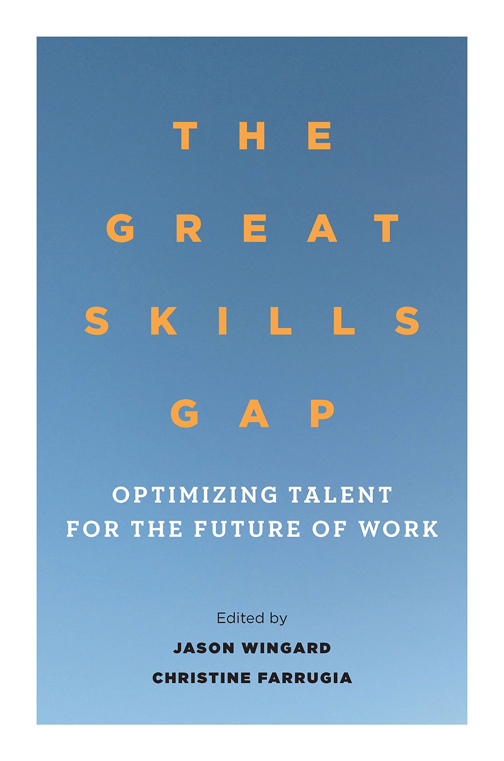 The Great Skills Gap: Optimizing talent for the Future of Work book