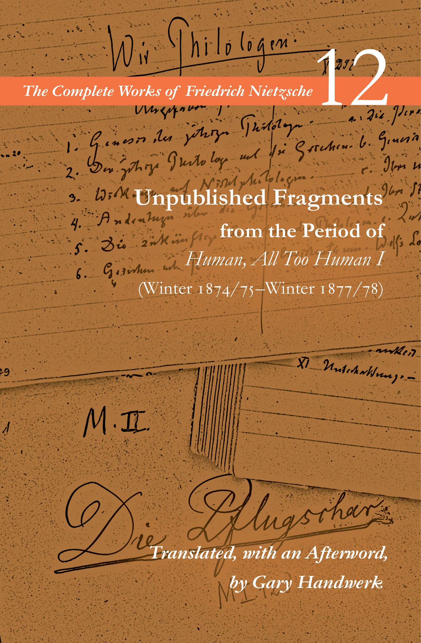 Unpublished Fragments from the Period of Human, All Too Human: Winter 1874/75–Winter 1877/78 (1) (Complete Works of Friedrich Nietzsche, 12, Band 1) Philosophy