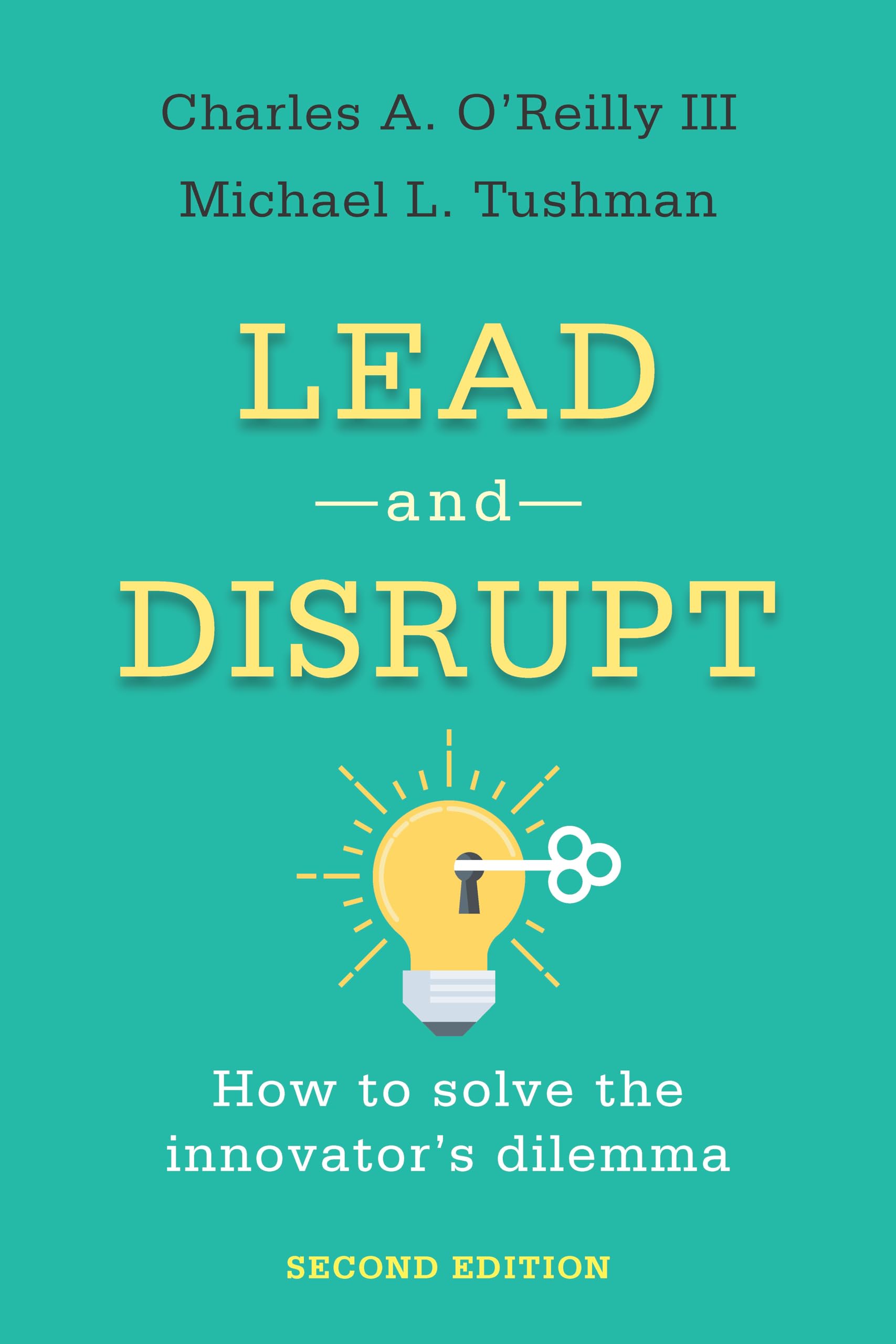 Lead and Disrupt: How to Solve the Innovator's Dilemma Business, Finance & Career
