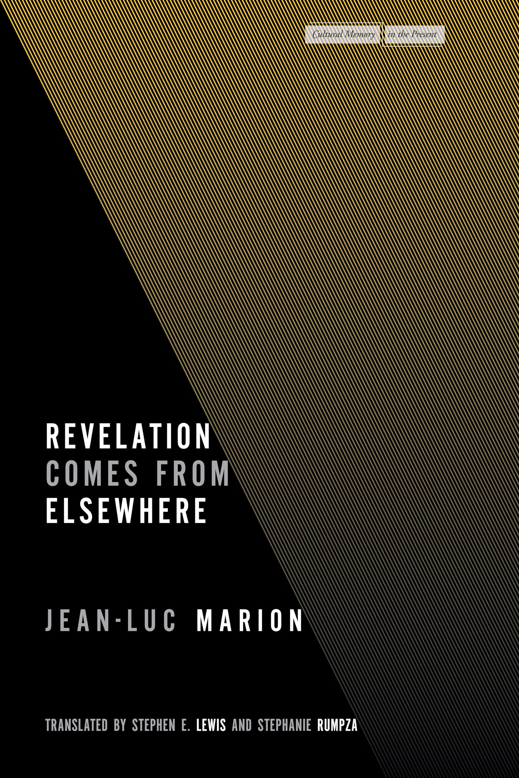 Revelation Comes from Elsewhere (Cultural Memory in the Present) Philosophy