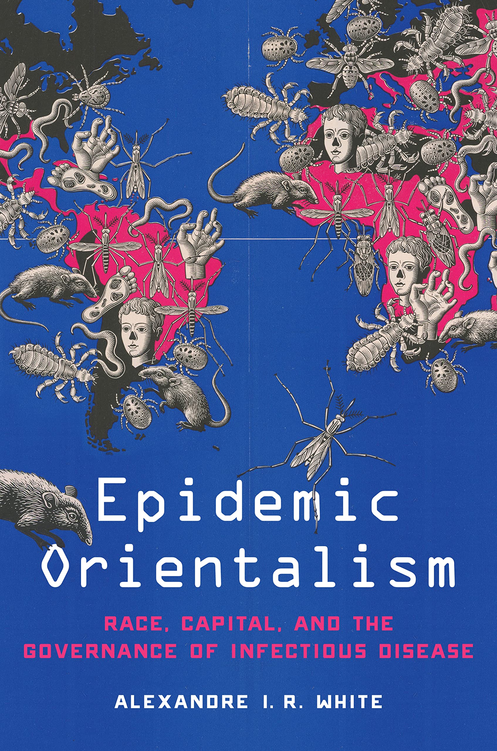 Epidemic Orientalism: Race, Capital, and the Governance of Infectious Disease Medicine