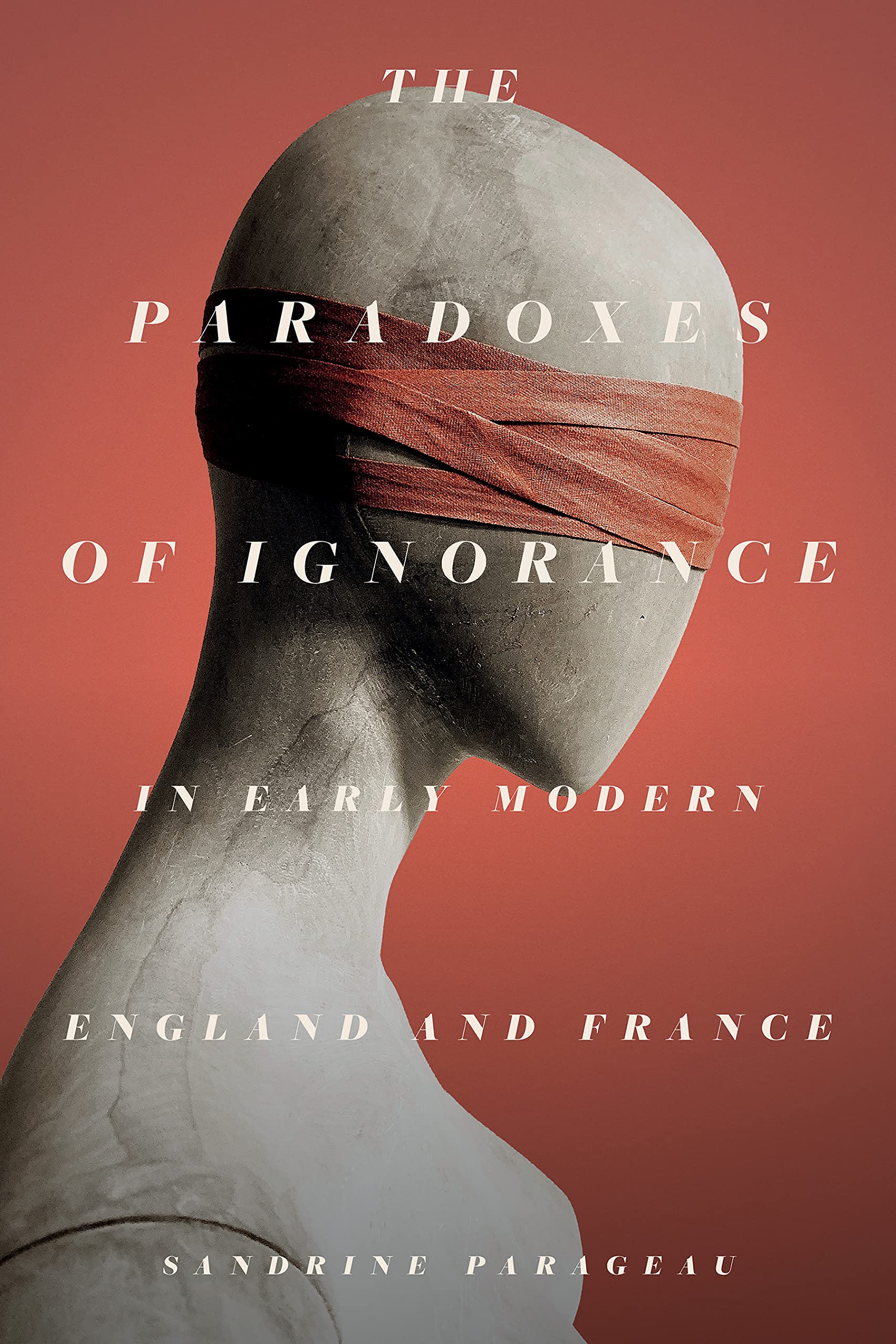 The Paradoxes of Ignorance in Early Modern England and France Philosophy