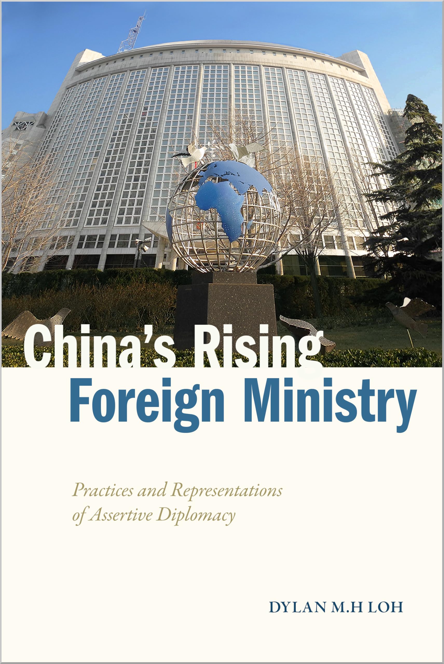 China's Rising Foreign Ministry: Practices and Representations of Assertive Diplomacy (Studies in Asian Security) Social Sciences