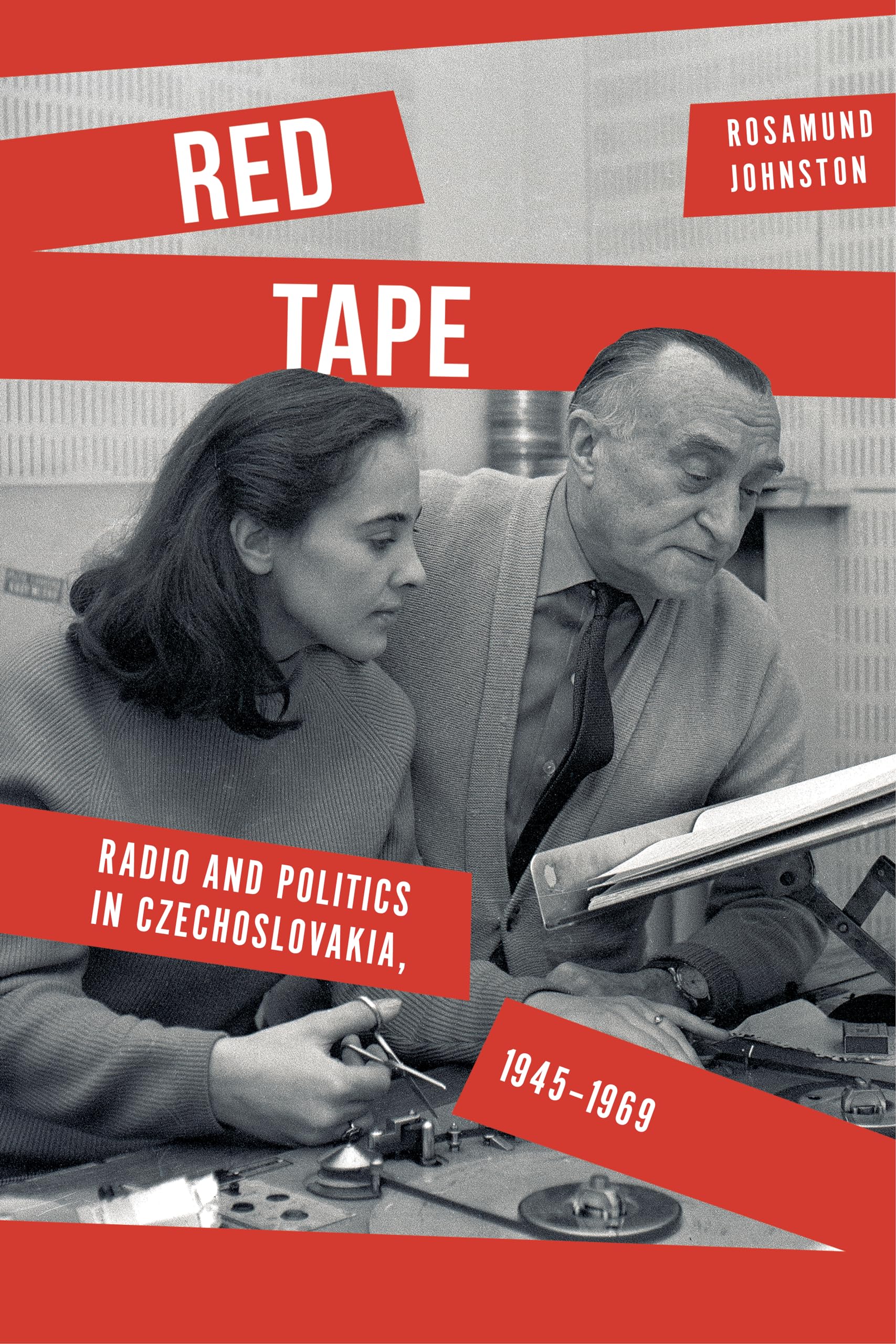 Red Tape: Radio and Politics in Czechoslovakia, 1945-1969 (Stanford Studies on Central and Eastern Europe) Media & Communication