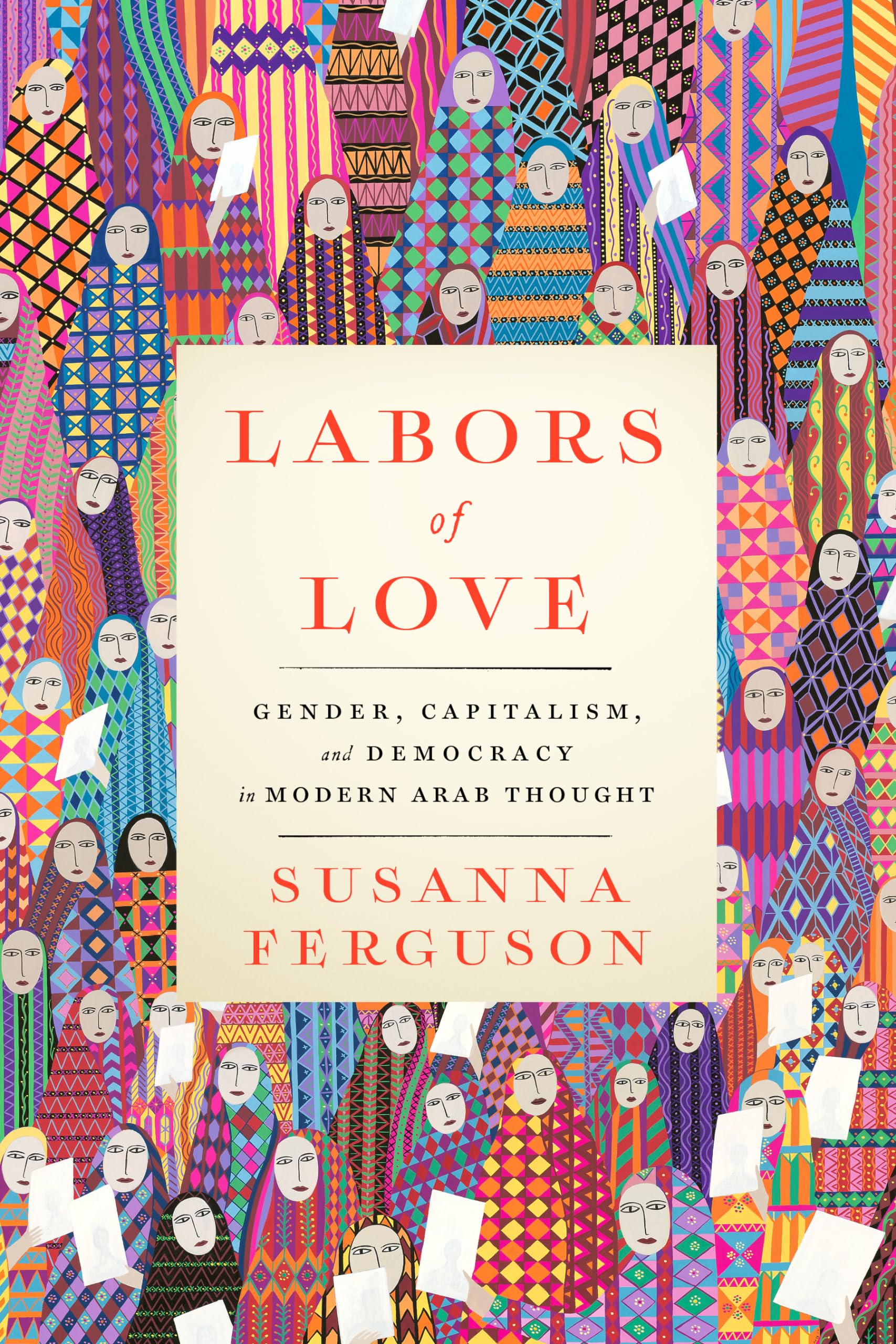 Labors of Love: Gender, Capitalism, and Democracy in Modern Arab Thought Social Sciences
