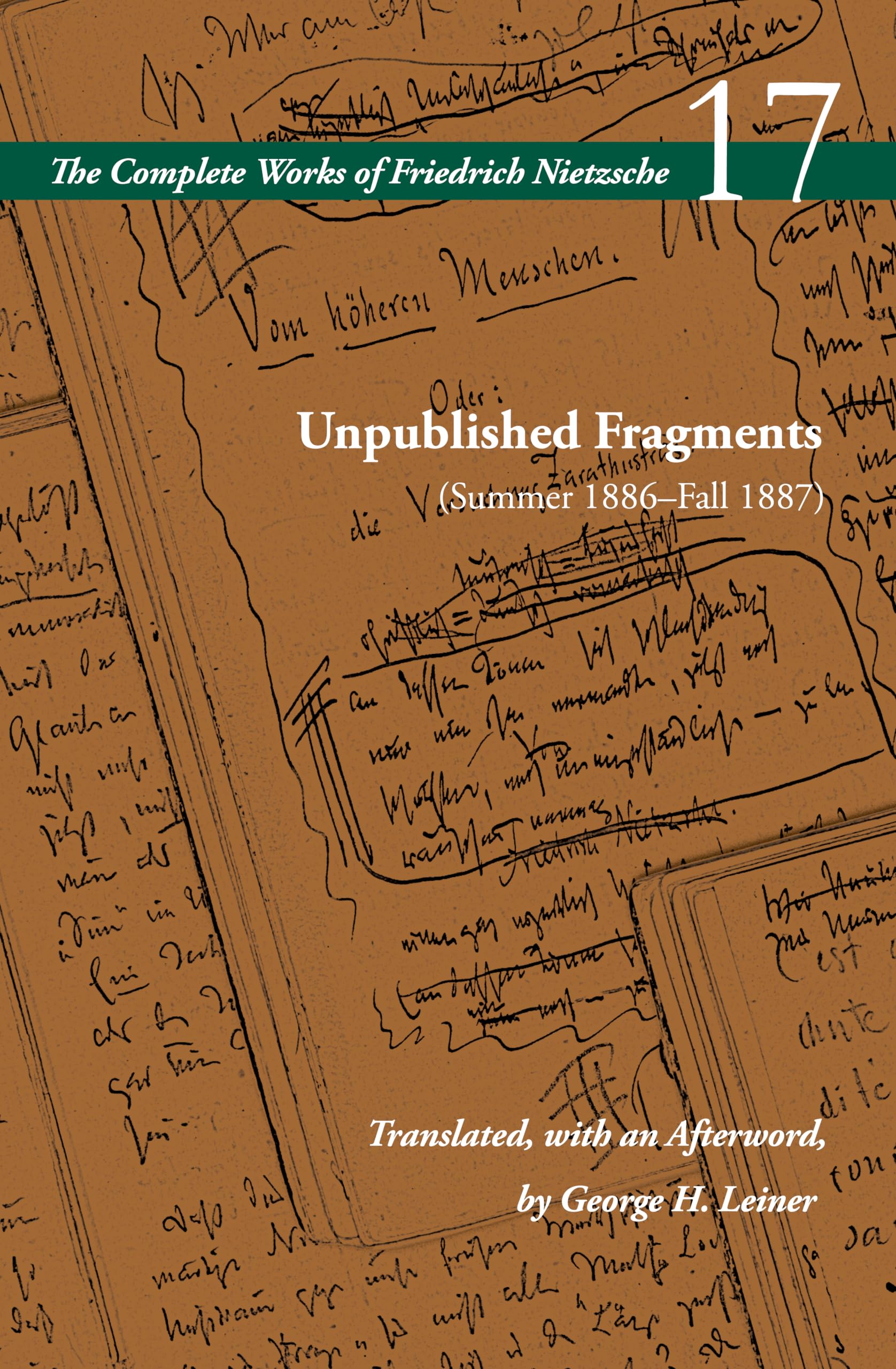 Unpublished Fragments Summer 1886–fall 1887: Volume 17 (Complete Works of Friedrich Nietzsche, 17) Philosophy