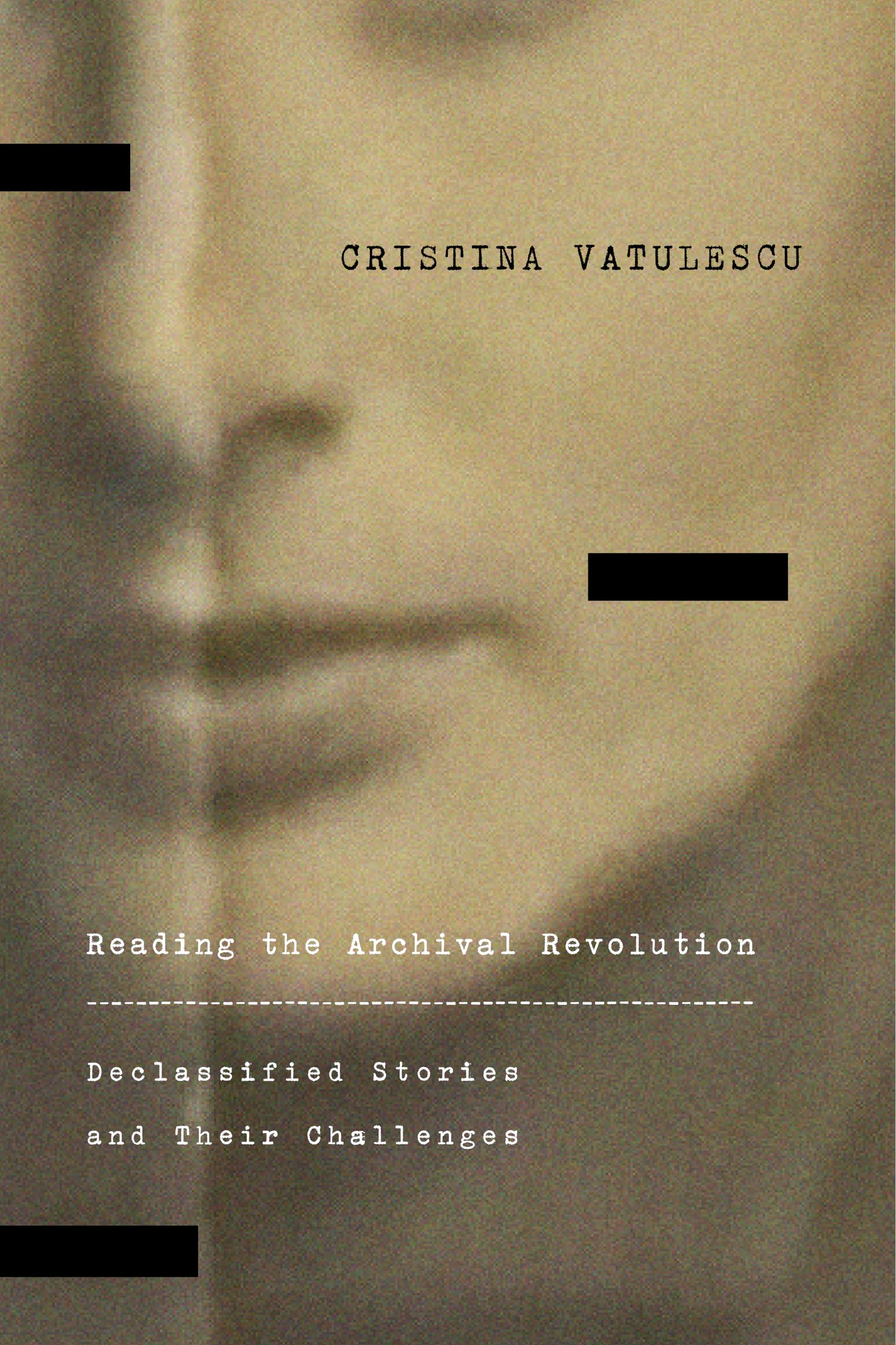 Reading the Archival Revolution: Declassified Stories and Their Challenges (Square One: First-order Questions in the Humanities) Contemporary literature