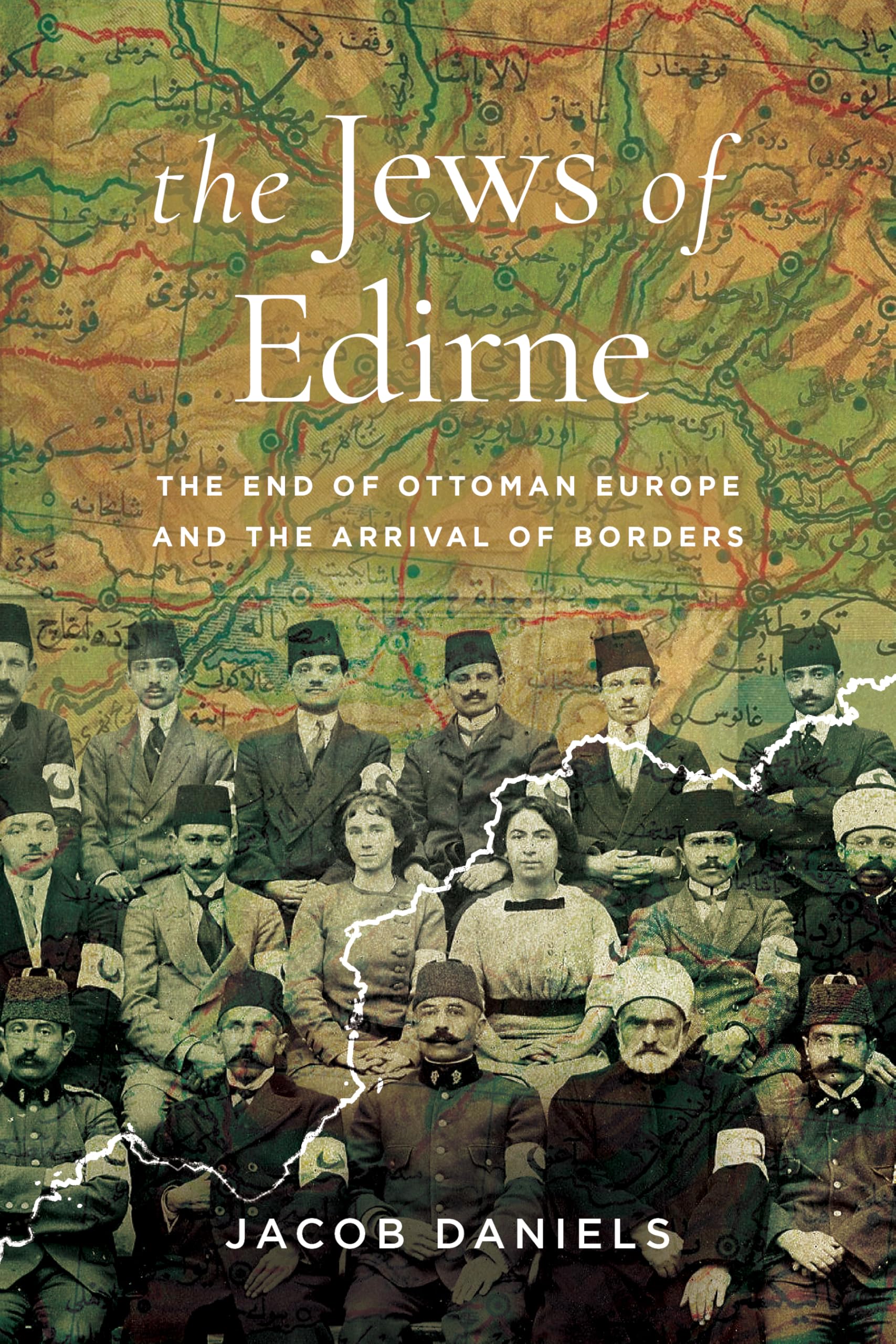The Jews of Edirne: The End of Ottoman Europe and the Arrival of Borders (Stanford Studies in Jewish History and Culture) Social Sciences