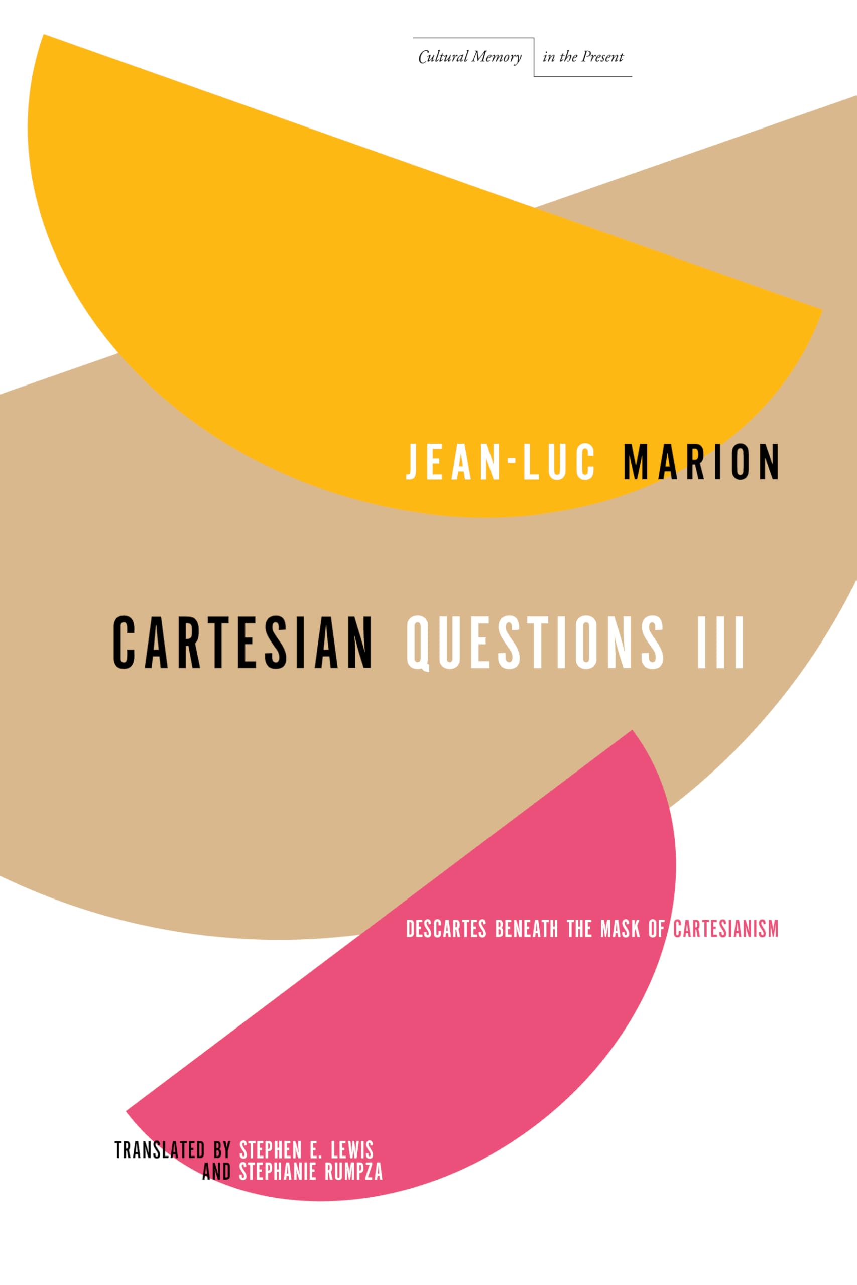 Cartesian Questions III: Descartes Beneath the Mask of Cartesianism book