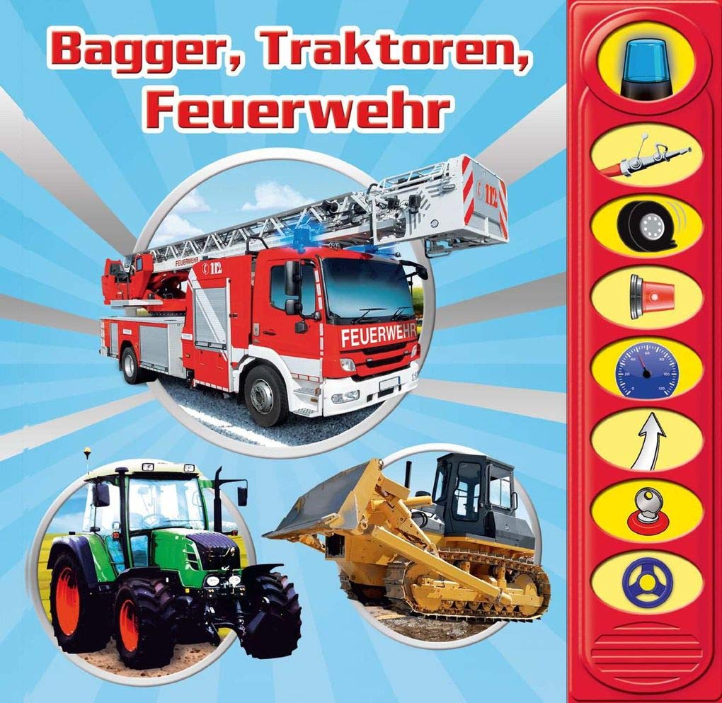 Bagger, Traktoren, Feuerwehr - 8-Button-Soundbuch - interaktives Bilderbuch mit 8 spannenden Geräuschen zu beliebten Fahrzeugen Children's books