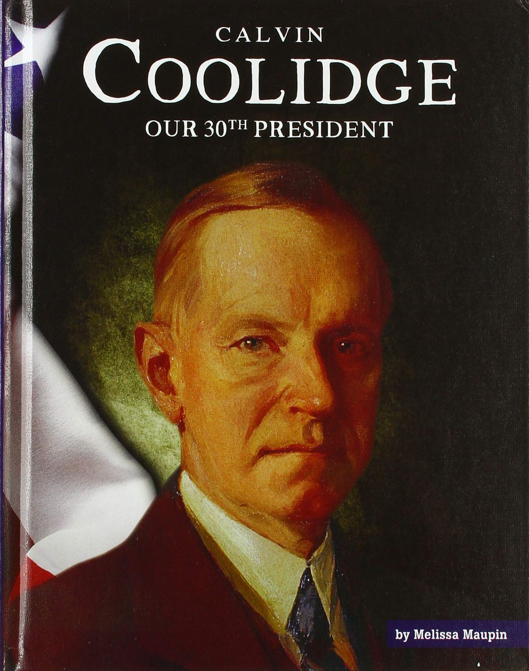Calvin Coolidge: Our 30th President (The United States Presidents) Non-fiction