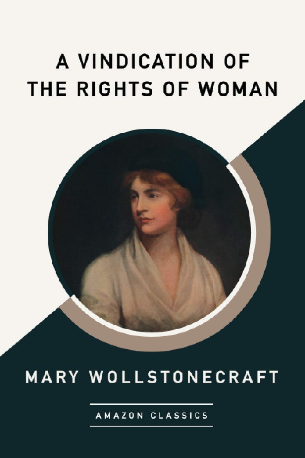 A Vindication of the Rights of Woman (AmazonClassics Edition) Philosophy