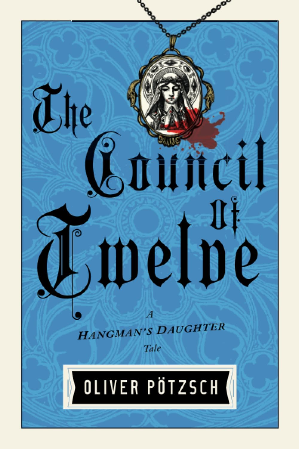 The Council of Twelve (A Hangman's Daughter Tale, Band 7) Historical Fiction
