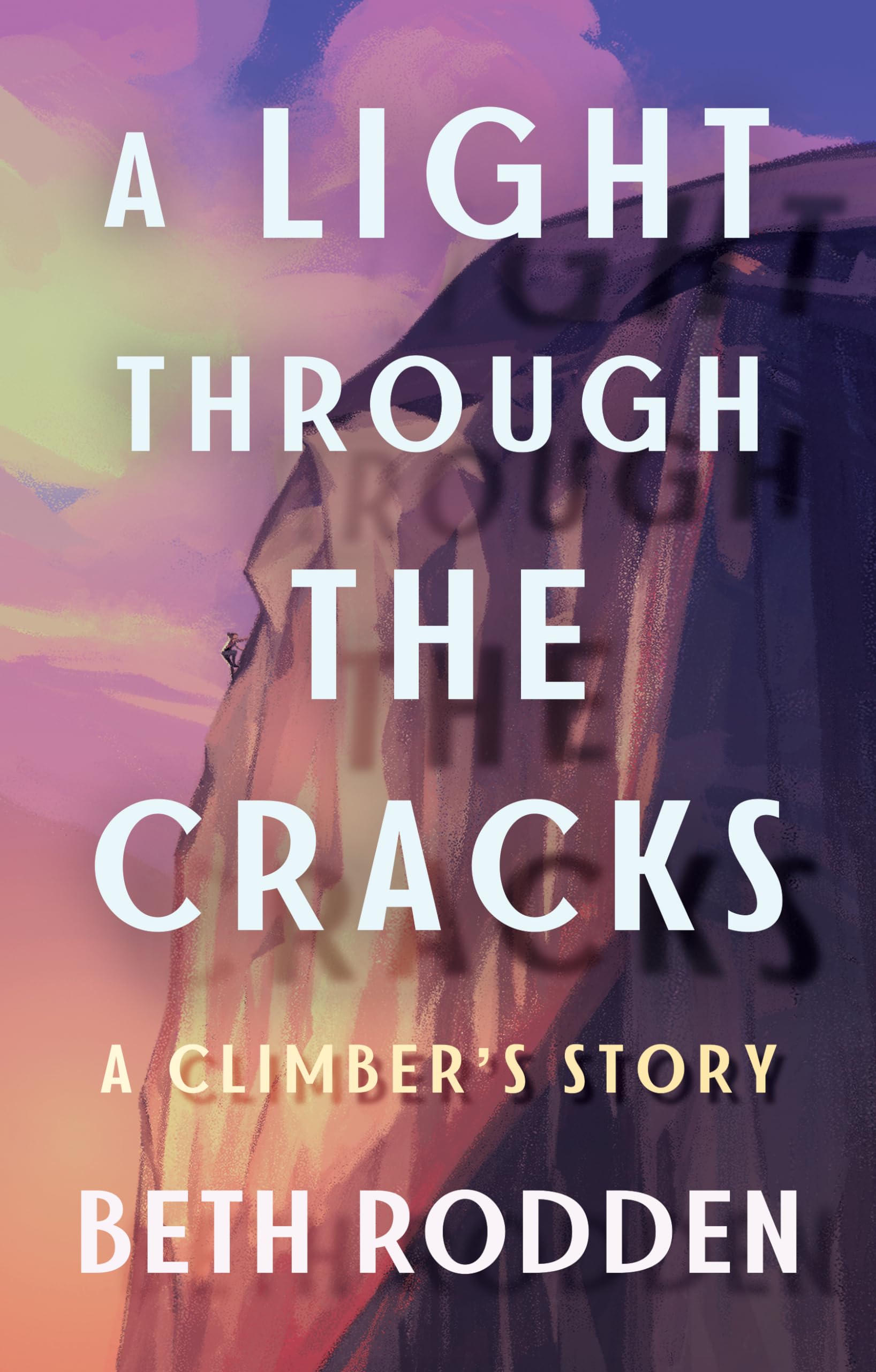 A Light through the Cracks: A Climber's Story Books