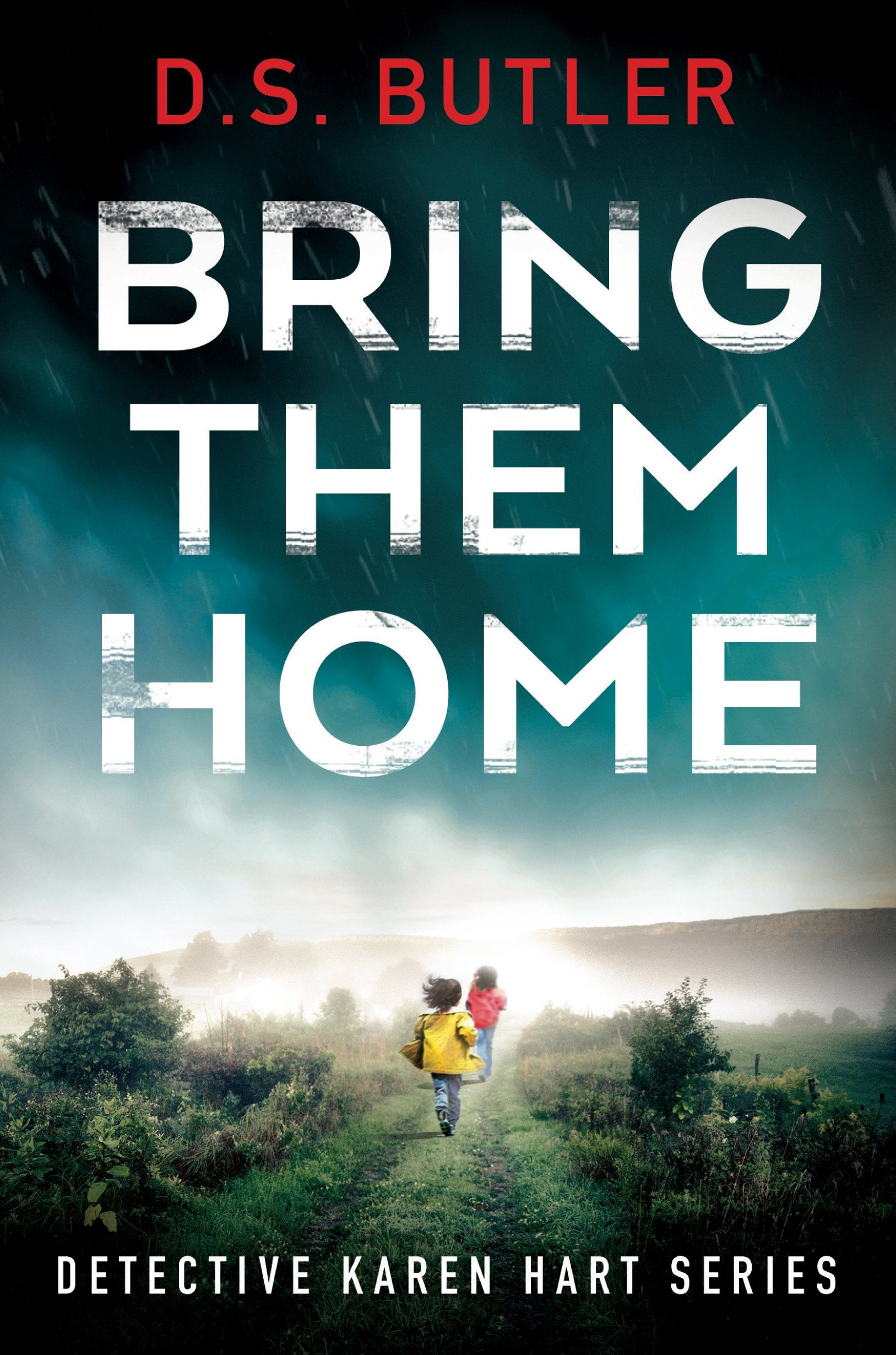 Bring Them Home (Detective Karen Hart, Band 1) Action & Adventure