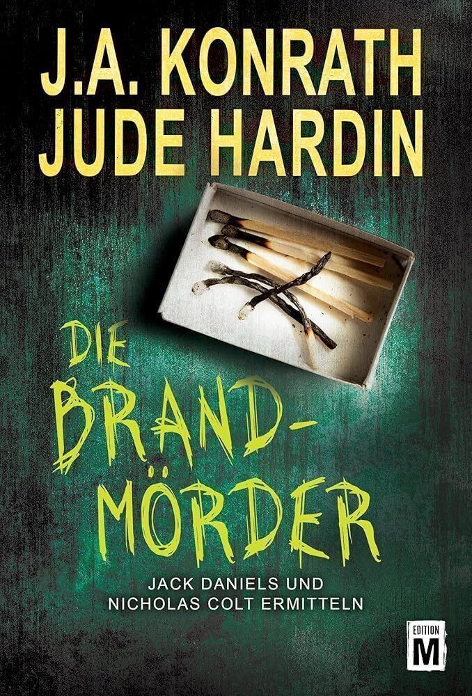 Die Brandmörder - Jack Daniels und Nicholas Colt ermitteln Detective & CSI