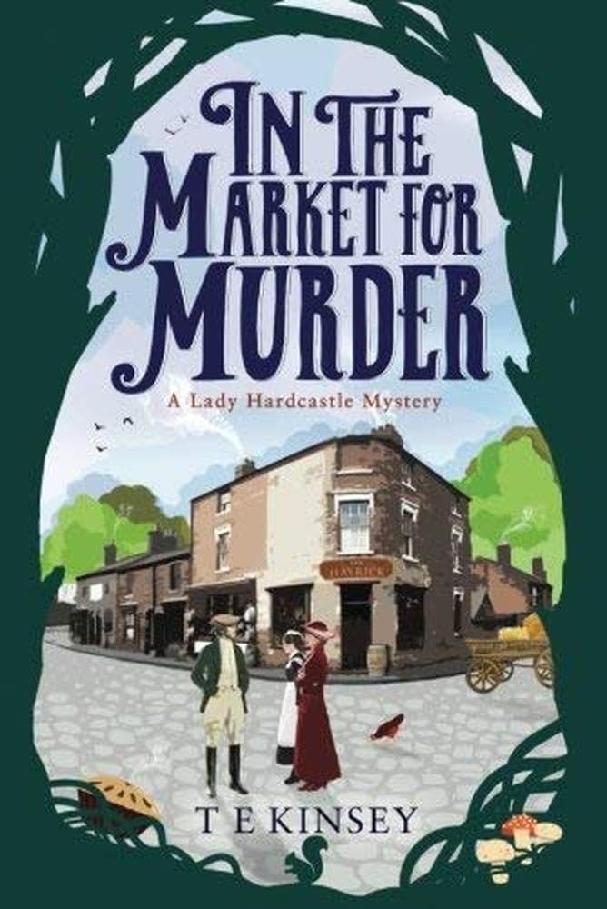 In the Market for Murder (A Lady Hardcastle Mystery, Band 2) Historical Fiction