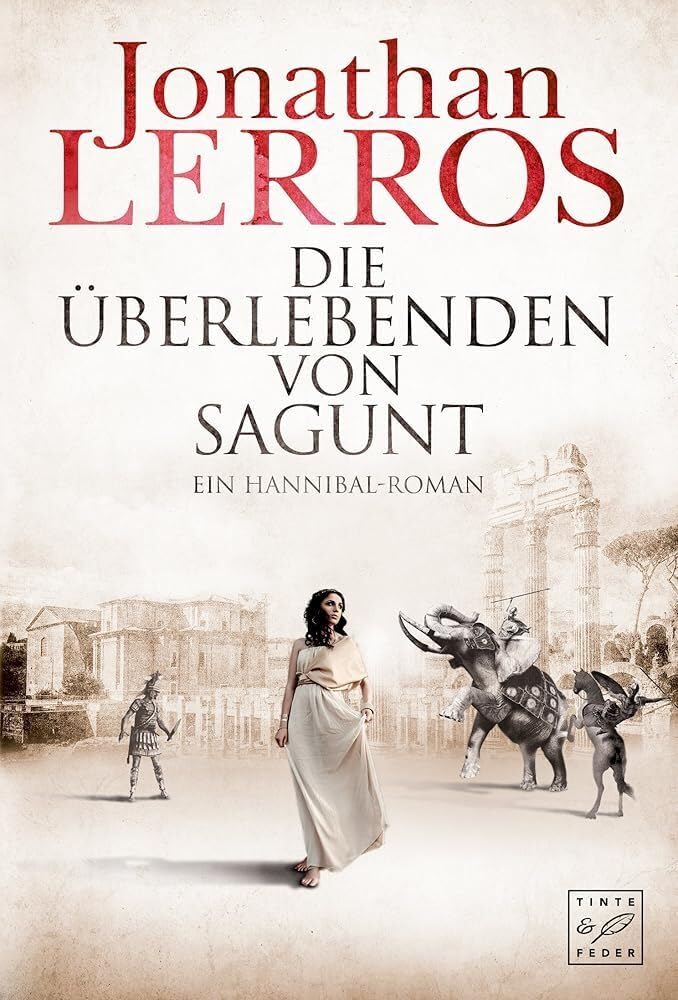 Die Überlebenden von Sagunt - Ein Hannibal-Roman Historical Fiction
