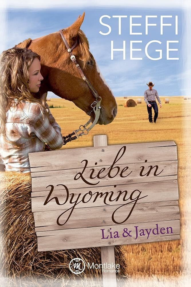 Lia & Jayden (Liebe in Wyoming, Band 3) Contemporary literature