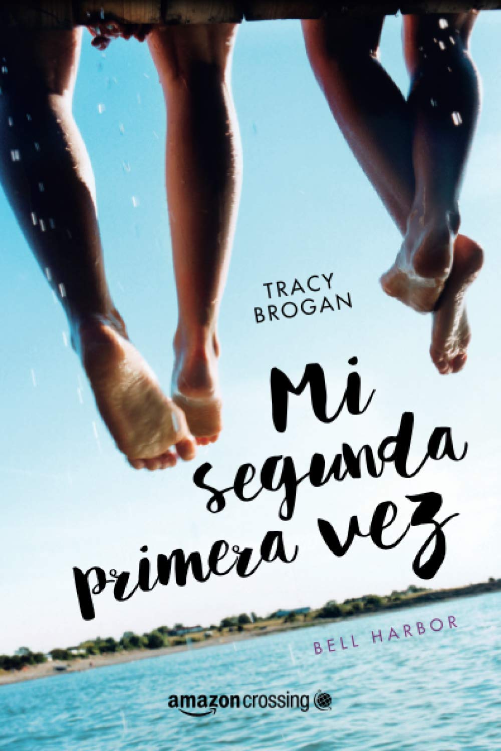 Mi segunda primera vez (Historias de Bell Harbor, Band 1) Contemporary literature
