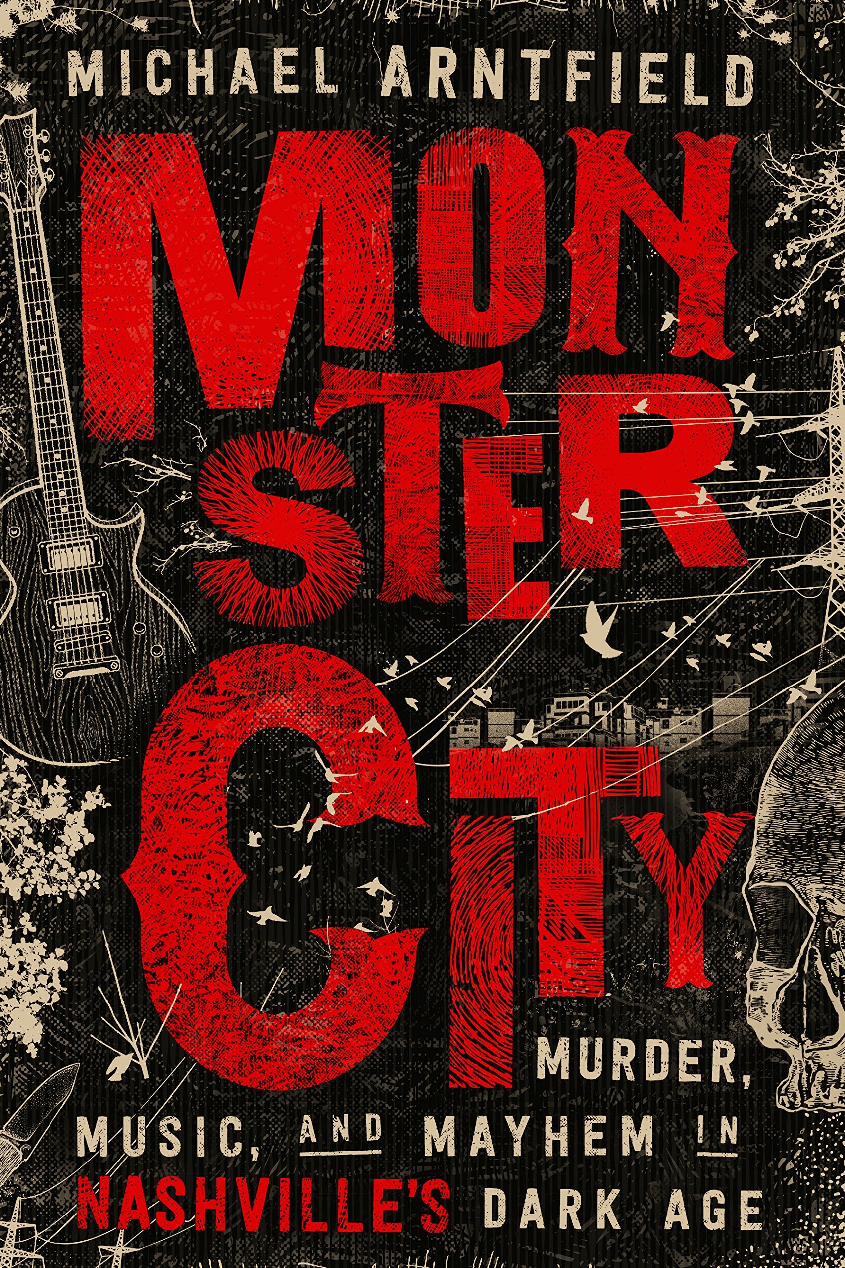 Monster City: Murder, Music, and Mayhem in Nashville’s Dark Age Law