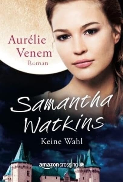 Keine Wahl (Samantha Watkins, Band 1) Contemporary literature