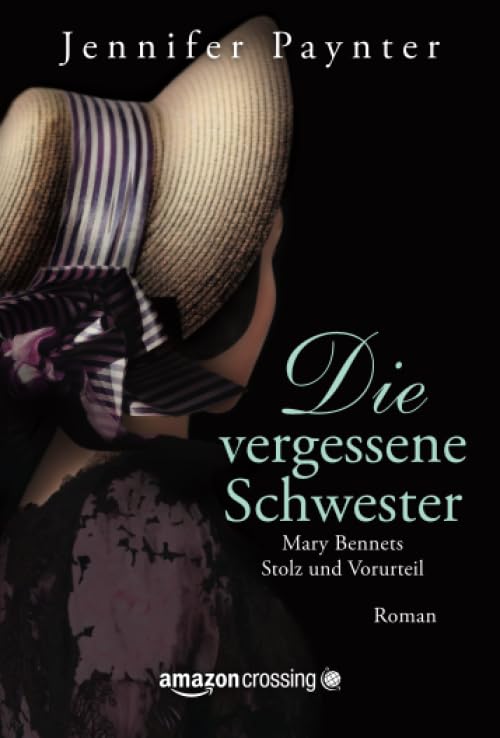 Die vergessene Schwester - Mary Bennets Stolz und Vorurteil Historical Fiction