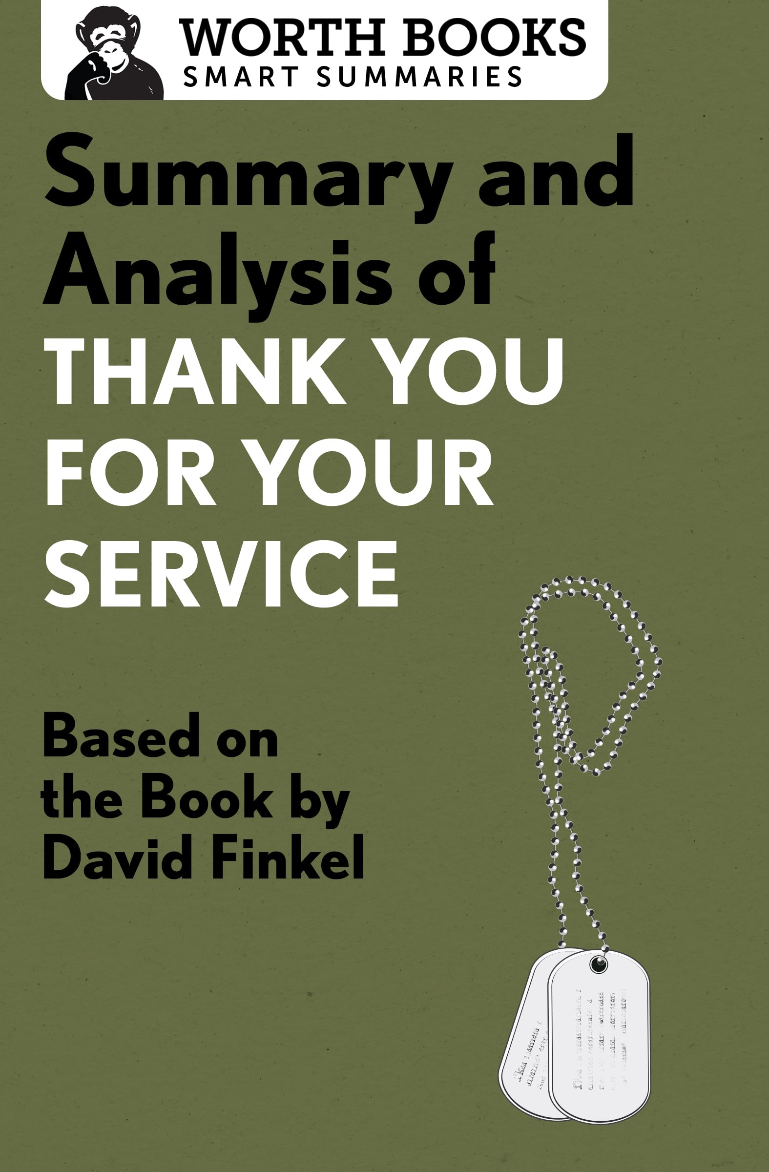 Summary and Analysis of Thank You for Your Service: Based on the Book by David Finkel (Smart Summaries) Social Sciences