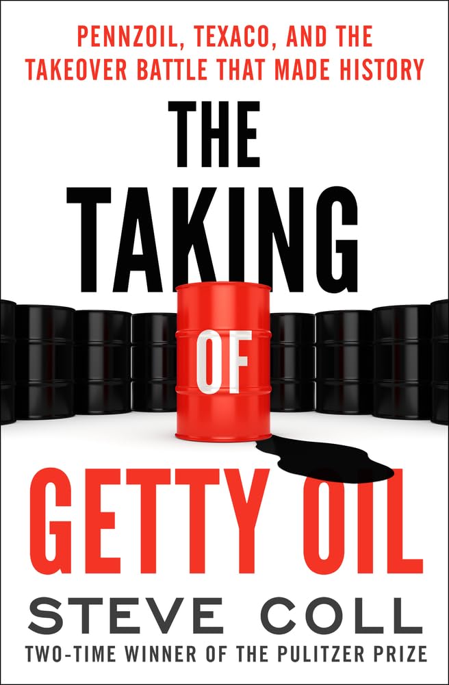 Taking of Getty Oil: Pennzoil, Texaco, and the Takeover Battle That Made History Law