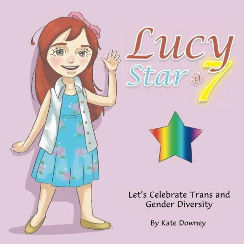 Lucy Star @ 7: Let’s Celebrate Trans and Gender Diversity Psychology