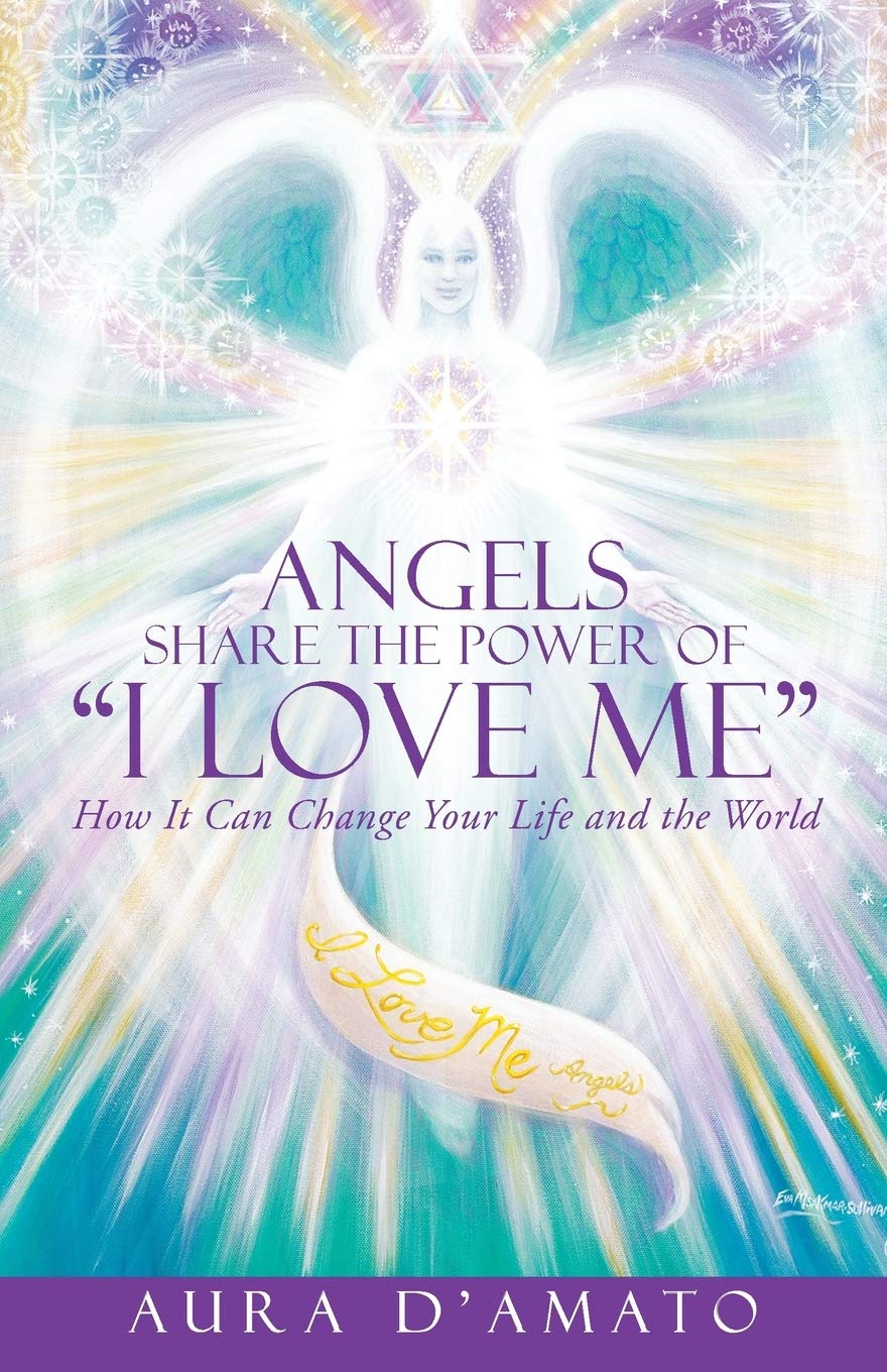Angels Share the Power of "I Love Me": How It Can Change Your Life and the World Religion & Esotericism