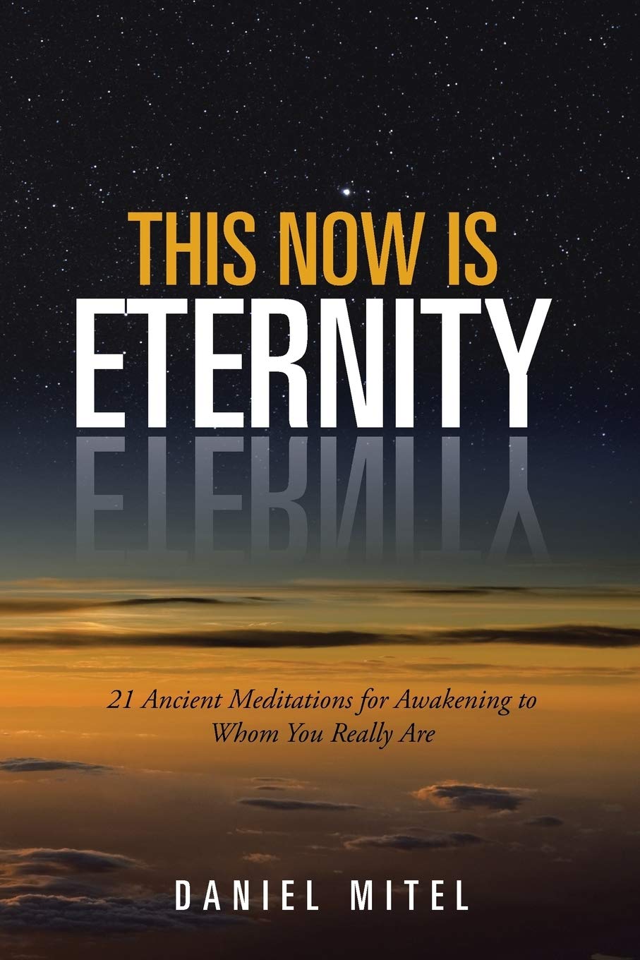 This Now is Eternity: 21 Ancient Meditations for Awakening to Whom You Really Are Religion & Esotericism