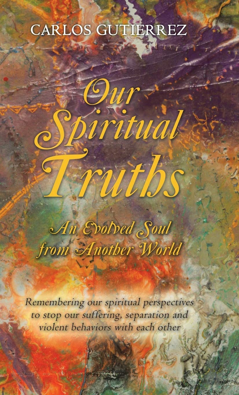 Our Spiritual Truths: An Evolved Soul from Another World Religion & Esotericism