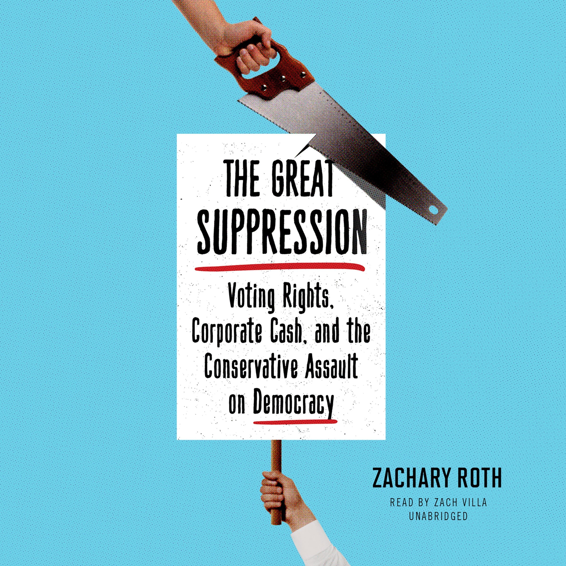 The Great Suppression: Voting Rights, Corporate Cash, and the Conservative Assault on Democracy Social Sciences
