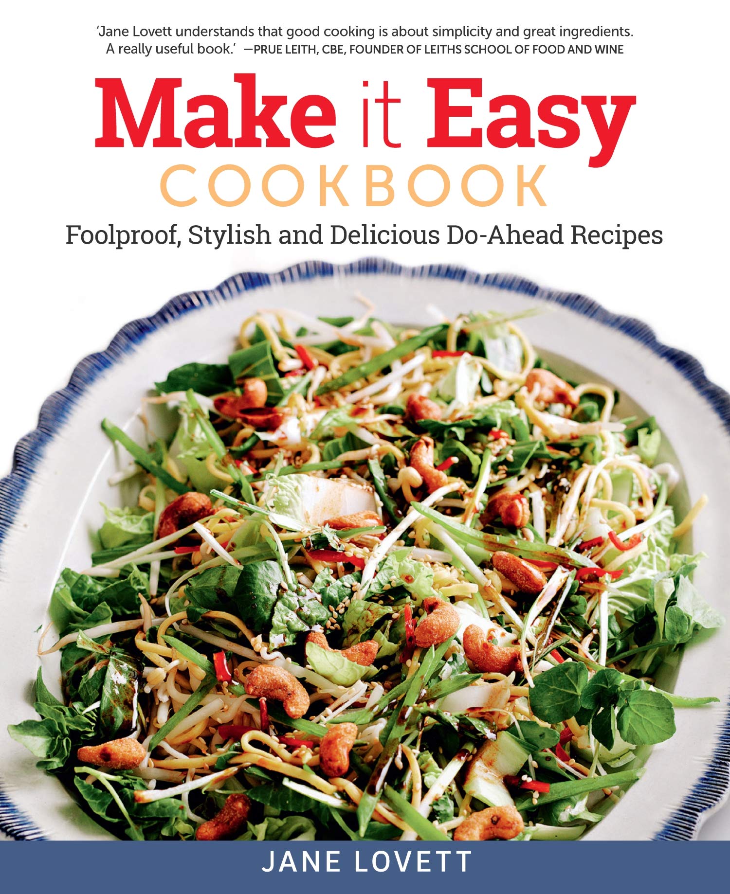 Make It Easy Cookbook: Foolproof, Stylish and Delicious Make-Ahead Recipes book