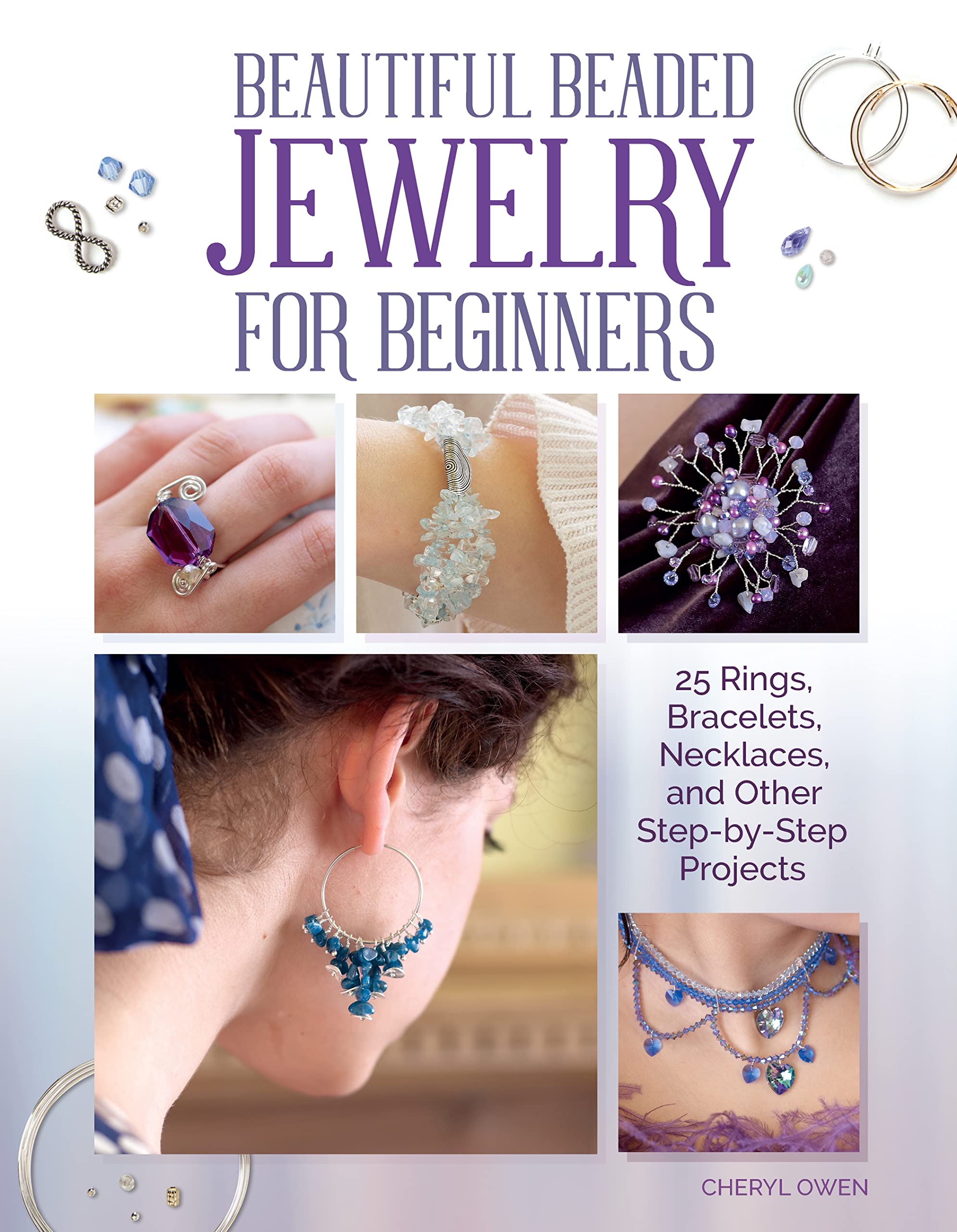 Beautiful Beaded Jewelry for Beginners: 25 Rings, Bracelets, Necklaces, and Other Step-by-Step Projects book