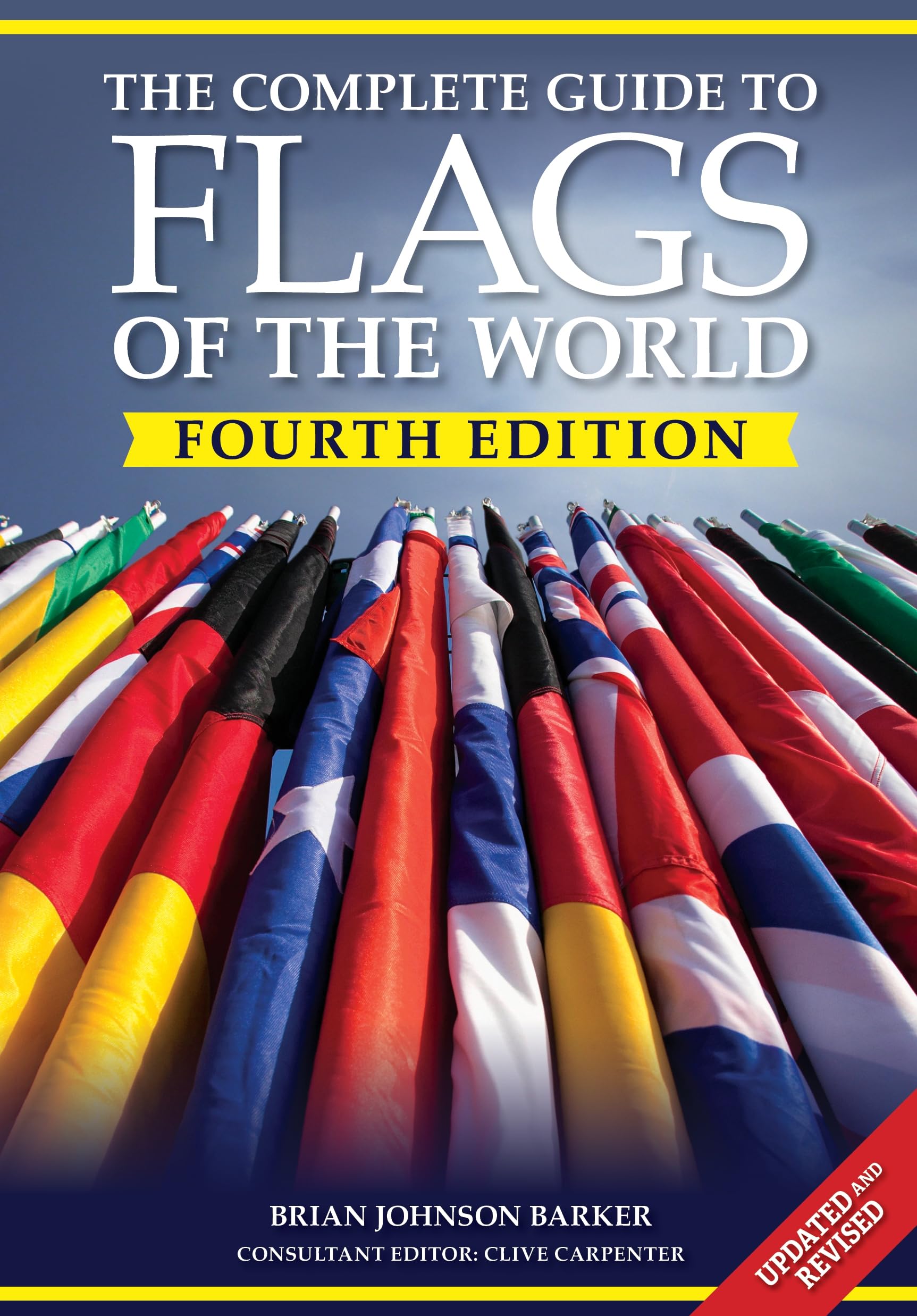 The Complete Guide to Flags of the World, 4th Edition Learning & Reference