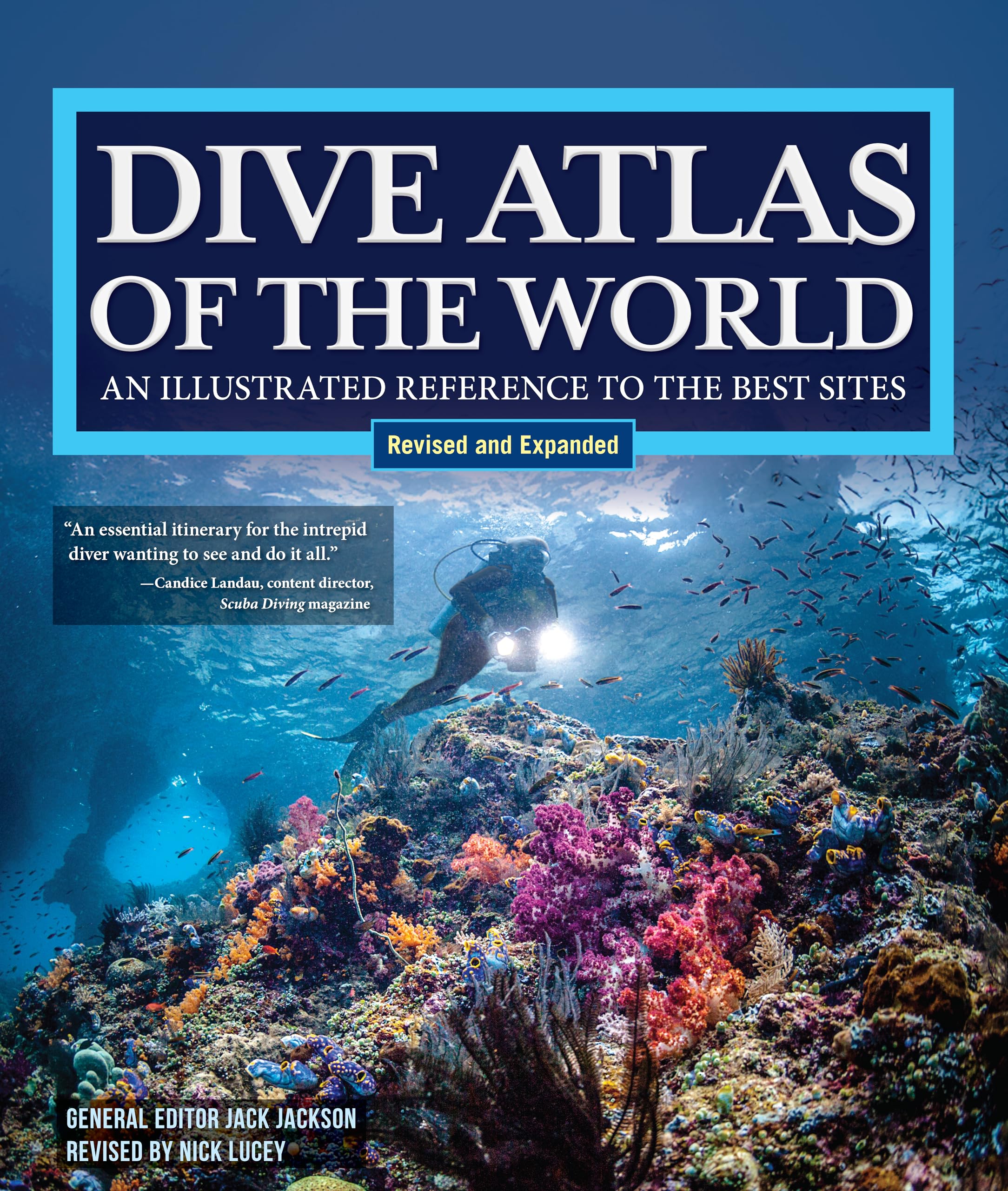 Dive Atlas of the World, Revised and Expanded Edition: An Illustrated Reference to the Best Sites Leisure, Home & Garden