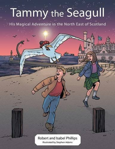 Tammy the Seagull: His Magical Adventure in the North East of Scotland Novels & Short Stories
