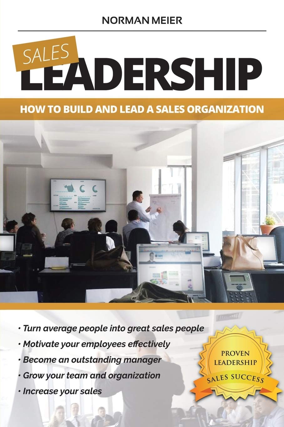 Leadership: How to Build and Lead a Sales Organization Business, Finance & Career