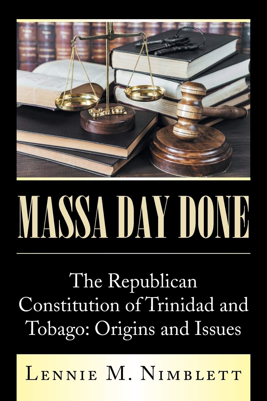 Massa Day Done: The Republican Constitution of Trinidad and Tobago: Origins and Issues book