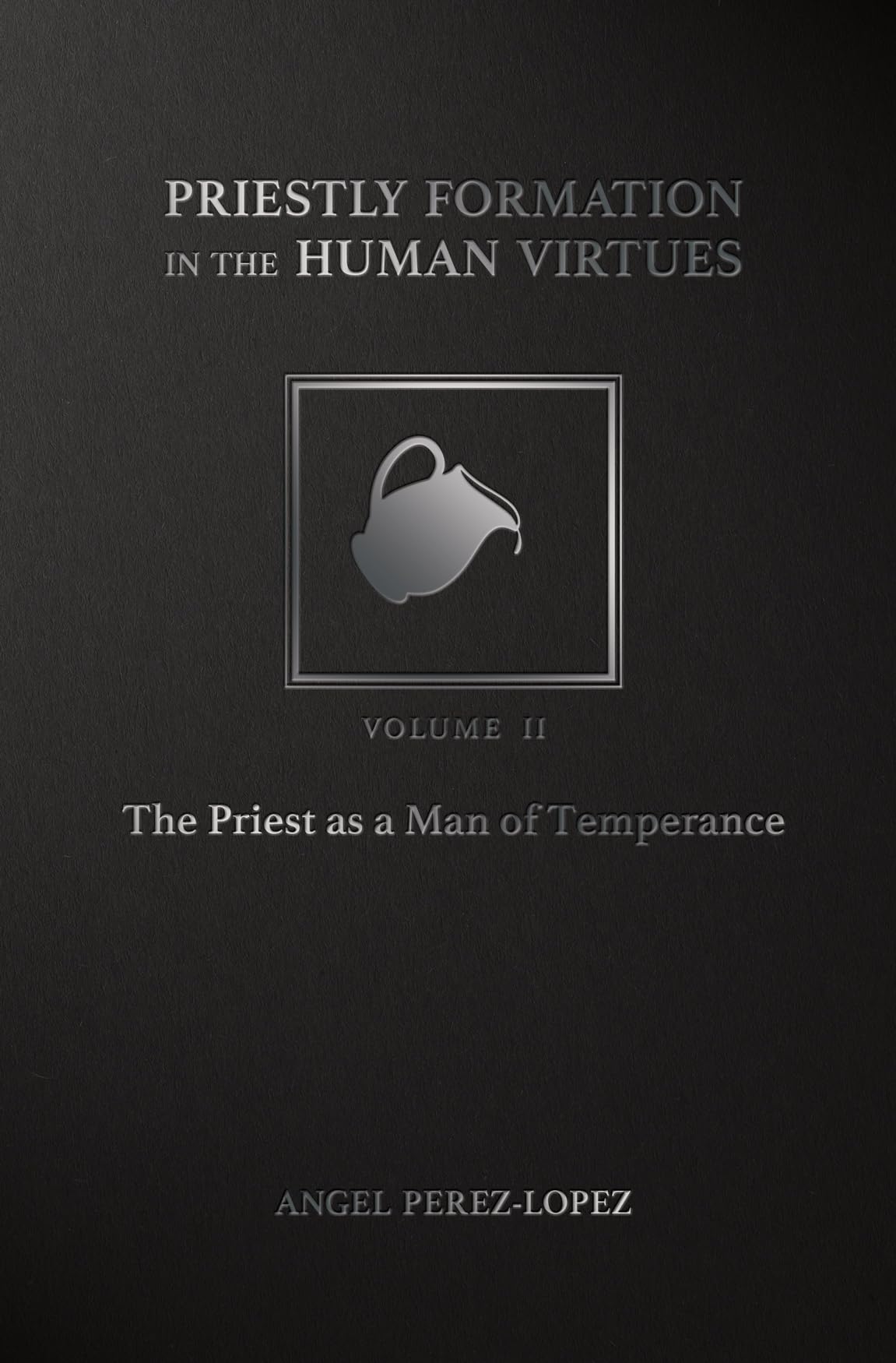 Priestly Formation in the Human Virtues: Volume 1 - The Priest as a Man of Justice Film, Art & Culture