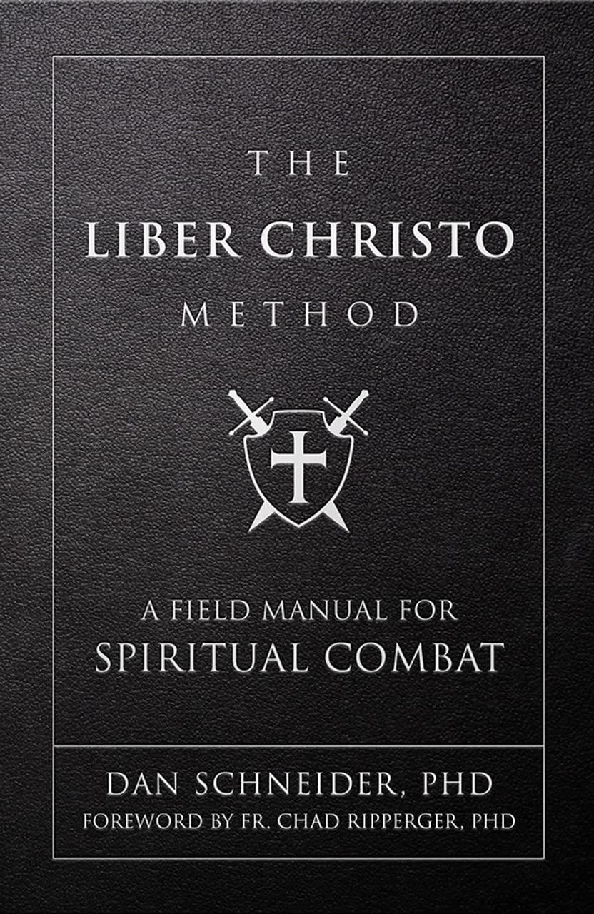The Liber Christo Method: A Field Manual for Spiritual Combat Religion & Esotericism