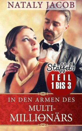In den Armen des Multi-Millionärs | TEIL 1 bis 3 | SAMMELBAND Essays & Short Stories
