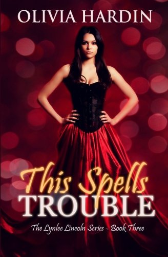 This Spells Trouble (The Lynlee Lincoln Series, Band 3) Urban Fantasy