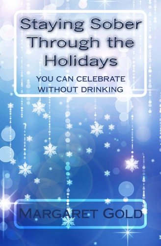 Staying Sober Through the Holidays: A Lose the Booze Guide Health, Nutrition & Fitness