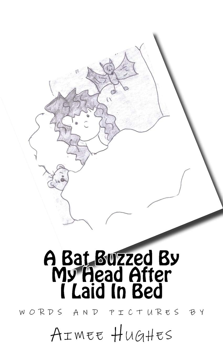A Bat Buzzed By My Head After I Laid In Bed Novels & Short Stories