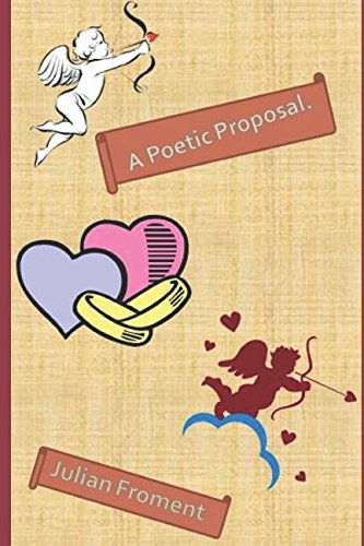 A Poetic Proposal (A Poetic Journey of Love, Band 1) Poetry
