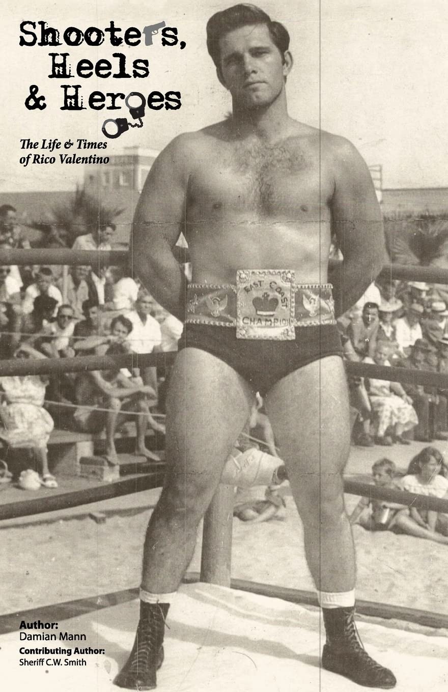 Shooters, Heels & Heroes: The Life & Times of Rico Valentino Sports