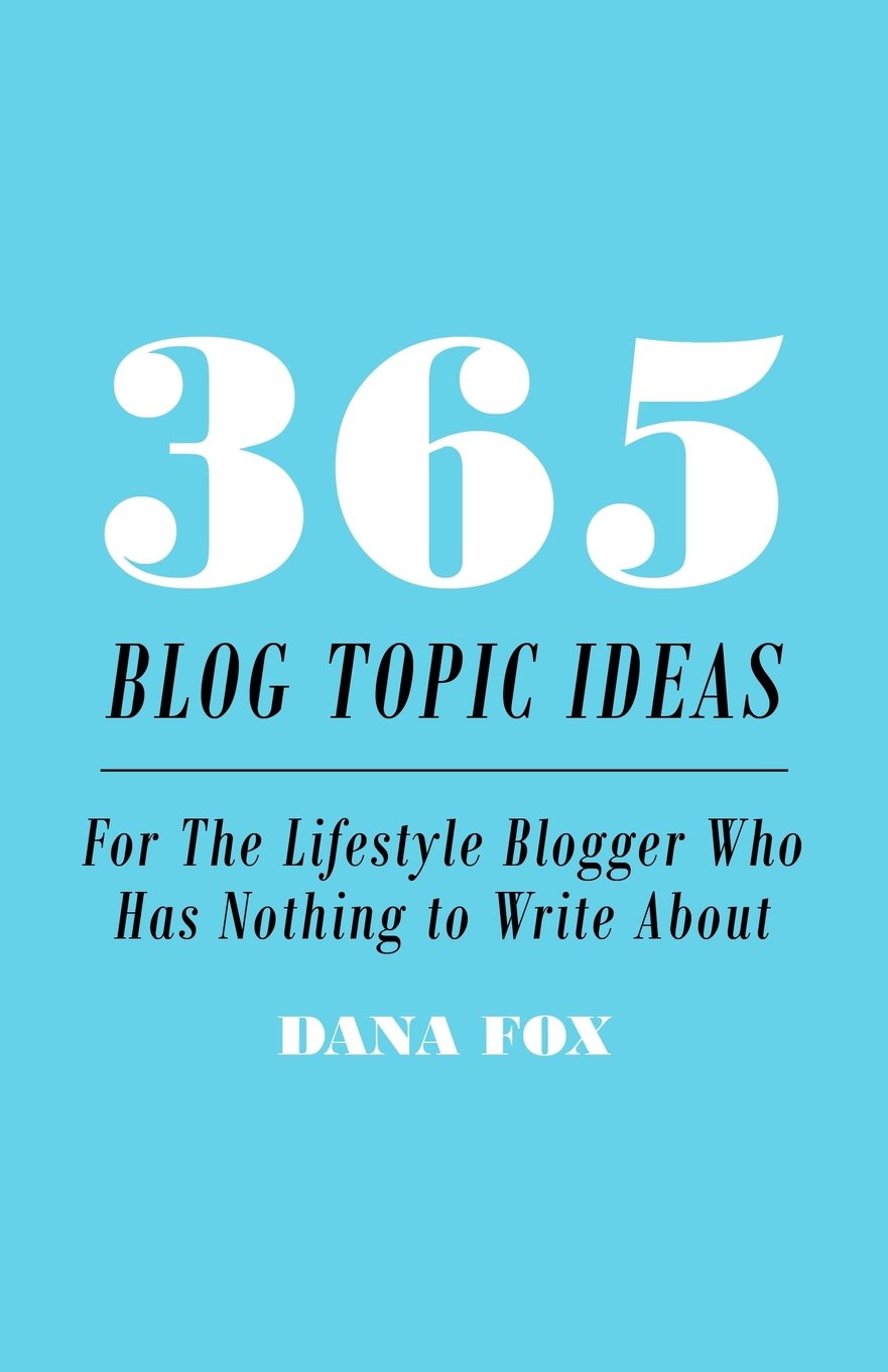 365 Blog Topic Ideas: For The Lifestyle Blogger Who Has Nothing to Write About Computer Science